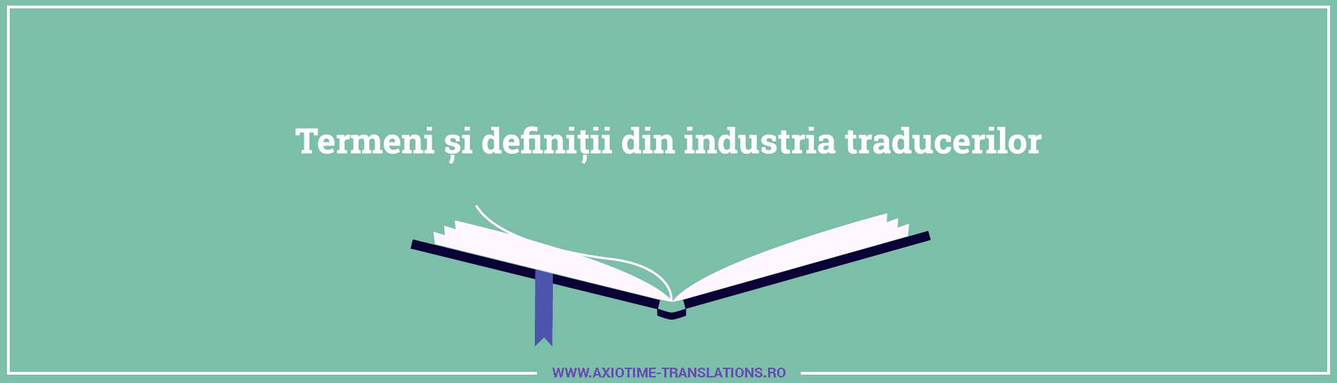 Termeni și definiții din industria traducerilor glosar de termeni despre traduceri